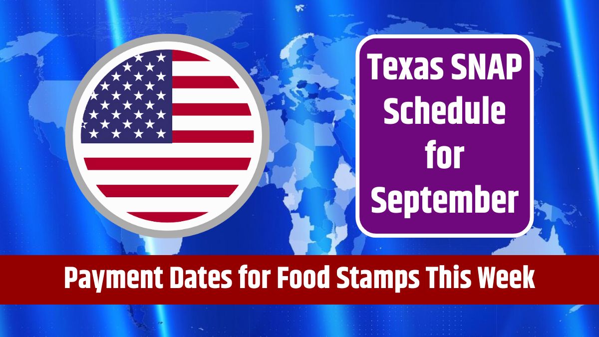 Texas SNAP Schedule for September - Payment Dates for Food Stamps This Week in Texas